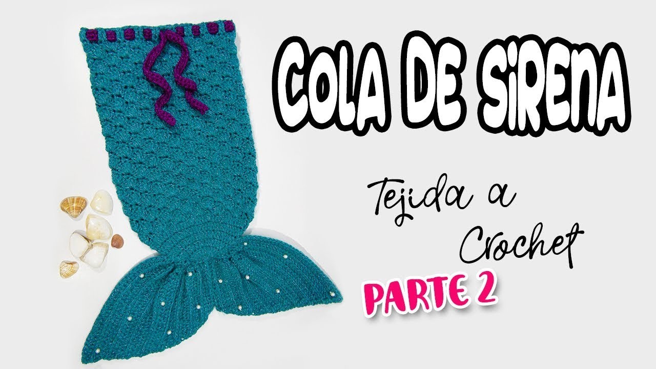 Cola de Sirena Tejida a Crochet VARIAS TALLAS | parte 2.2