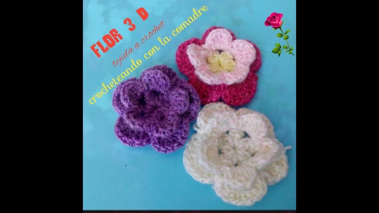 Tutorial flor 3 D tejida a crochet facil y rapido