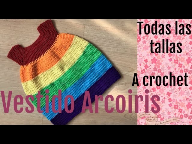 ????Como tejer un Vestido Arcoiris a Crochet todas las tallas????.Rainbow Crochet Dress all sizes
