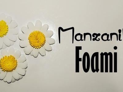 Flor Manzanilla en Foami - GOMA EVA - DIY