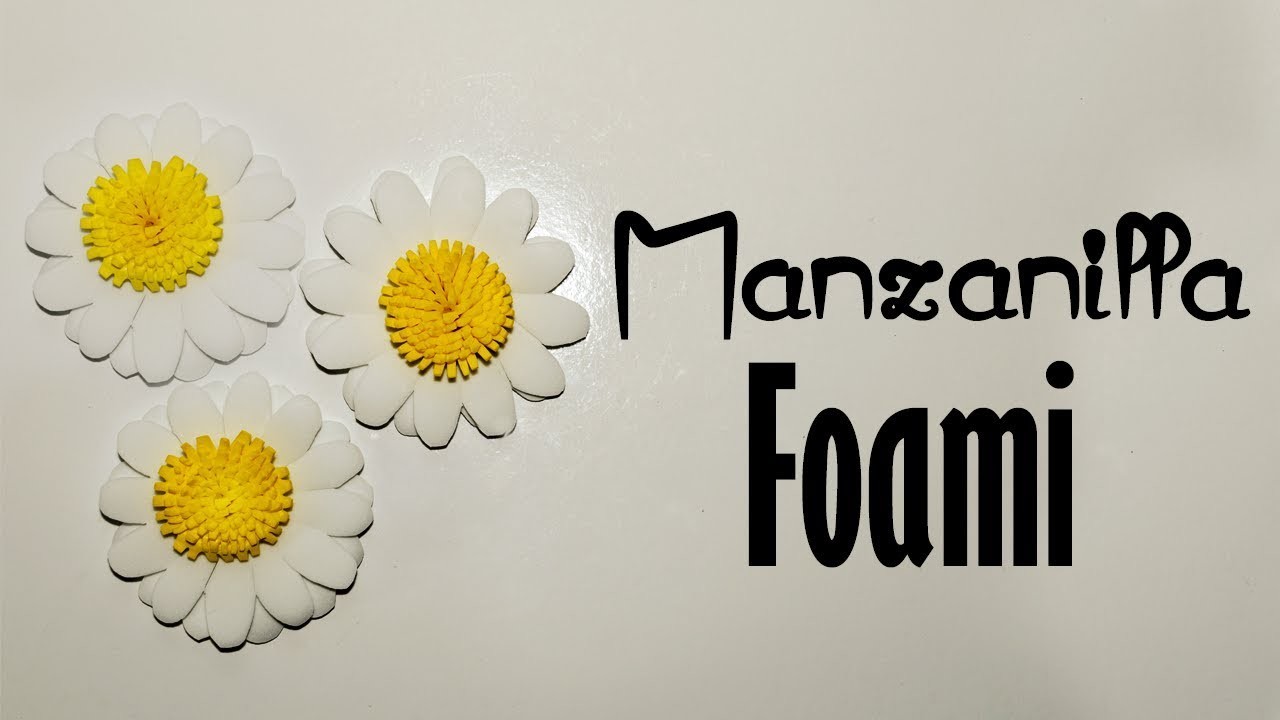 Flor Manzanilla en Foami - GOMA EVA - DIY