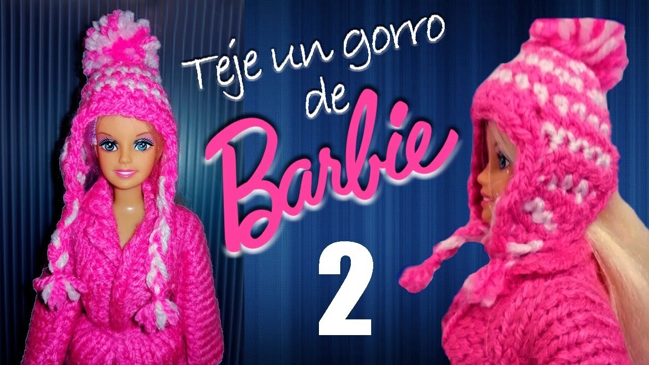 KNITTING BARBIE'S HAT. TEJE UN GORRO A BARBIE [PARTE 2]