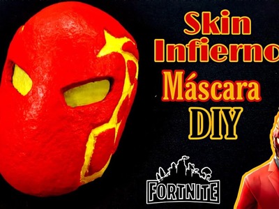DIY- Cómo Hacer Máscara de Skin INFIERNO de Fortnite Battle Royale