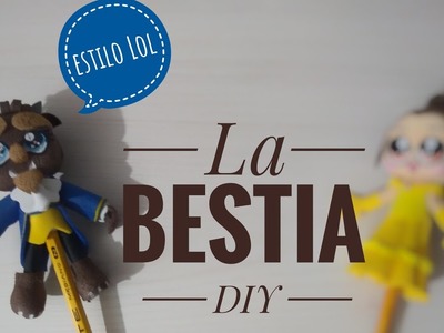 DIY. fofulapiz La  Bestia. estilo LOL