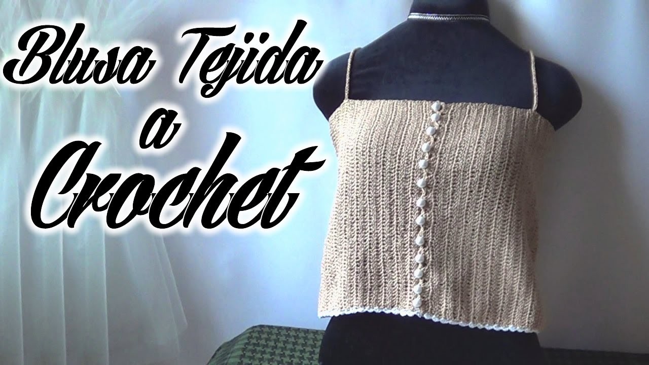 HERMOSO Top TEJIDO a Crochet muy FACIL y RAPIDO