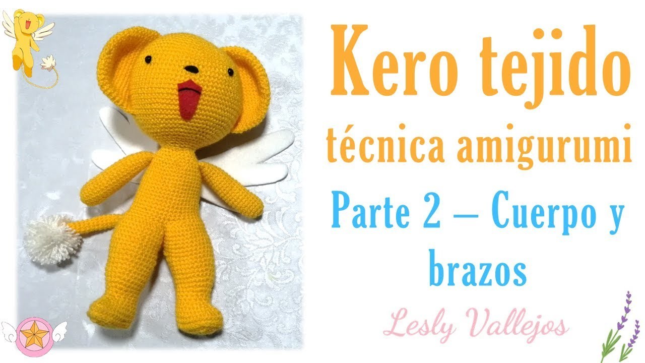 Kero tejido a crochet o ganchillo PARTE 2 - Amigurumi de Kero (Anime Sakura) l Lesly Vallejos