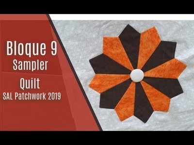 Bloque 9 Sampler Quilt 2019 - Tutorial de patchwork Dresden Plate paso a paso en español