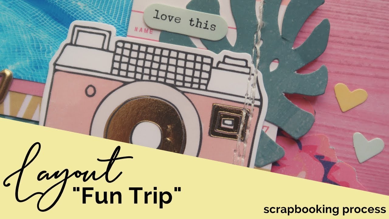 LAYOUT: Fun Trip - Scrapbooking process. Kat Flores