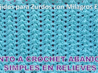 Punto a crochet Abanicos simples combinado con puntos en relieves TEJIDOS PARA ZURDOS