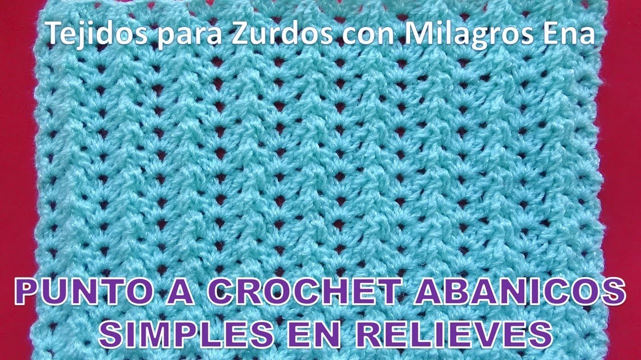 Punto a crochet Abanicos simples combinado con puntos en relieves TEJIDOS PARA ZURDOS