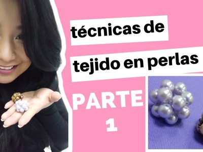 Técnicas en tejido de perlas - PARTE 1 - PEKAS CREACIONES