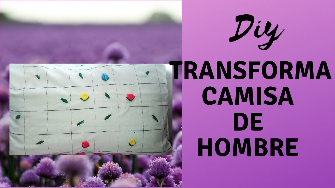 Diy transforma camisa de hombre. bordar rosas