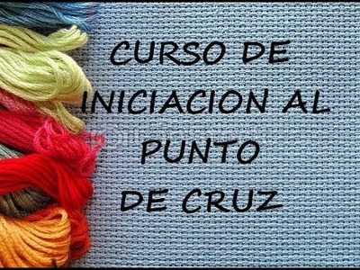 CAP 6 . CURSO INICIACION AL PUNTO DE CRUZ.-  HILOS