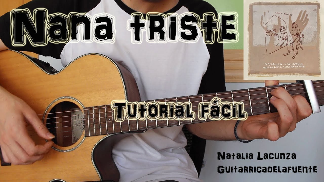 Cómo tocar "nana triste" Natalia Lacunza, Guitarricadelafuente en Guitarra. TUTORIAL FÁCIL.