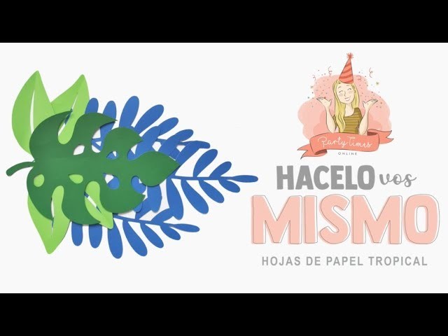 DIY HOJAS TROPICALES CON CARTULINA · HACELO VOS MISMO · PARTY TIMES ONLINE