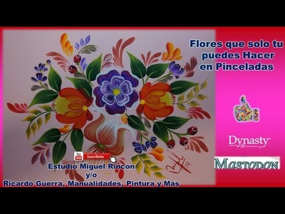 #Flores que Sólo Tú Puedes Hacer en #Pinceladas (#Pintura Decorativa) con Miguel Rincón. #onestroke