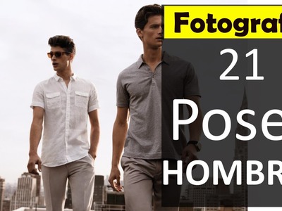 21 Ejemplos de POSES para tomar fotos de HOMBRE