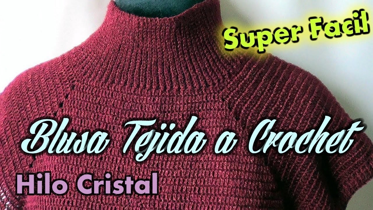 Blusa Tejida a Gancho.Crochet con Hilo Cristal Super Facil y Bonita con Cuellito Alto