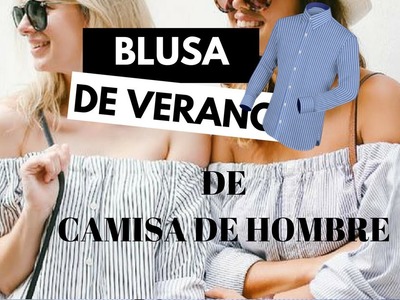 Cómo hacer una BLUSA DE HOMBROS DESCUBIERTOS.CUELLO BANDEJA RECICLANDO CAMISA DE HOMBRE! moda 2018