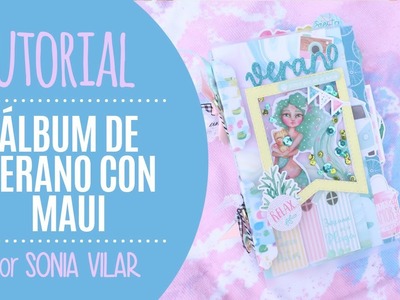Tutorial álbum de verano 2019 con Maui - por Sonia Vilar