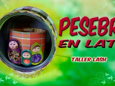COMO HACER TU PESEBRE EN LATA | Taller Lash