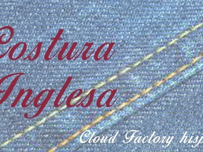 Costura inglesa - tutorial - usos - cloud factory hispano