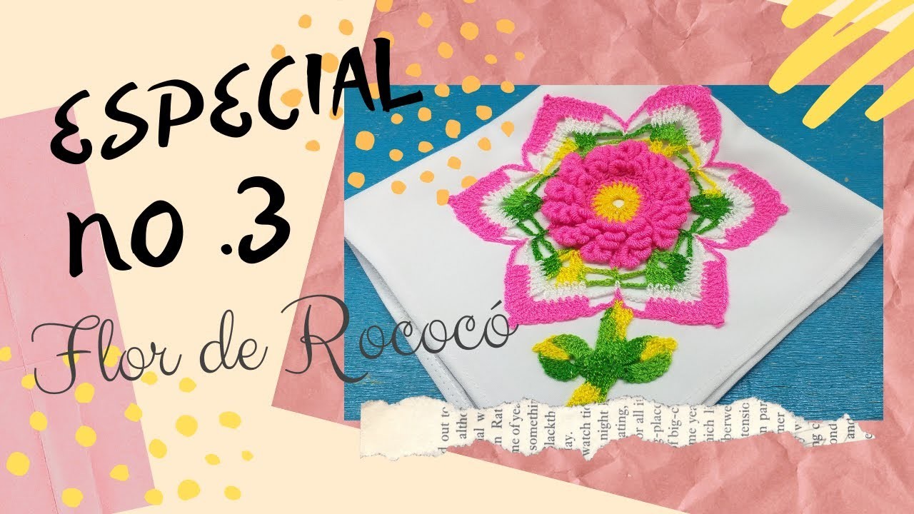 ESPECIAL No. 3 | Flor de Rococó | Puntillas Maribel