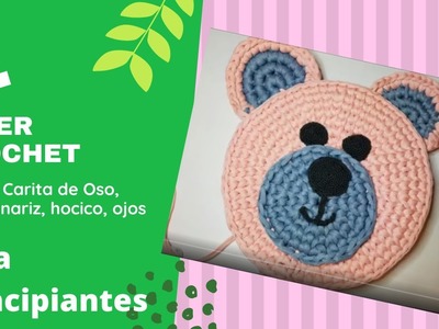 Tejer crochet:  cojín carita de oso, tejer orejas, ojos, nariz, hocico, boca.