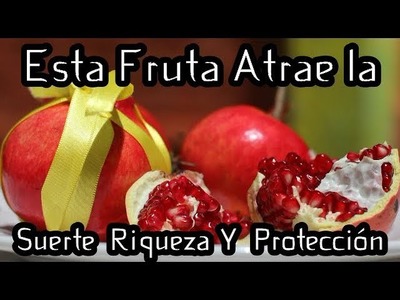 Poderosa Fruta que te encantara para la suerte, la Riqueza, protección y más