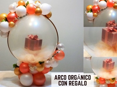 Arco organico de globos con regalo englobado - decoracion con globos - Baby shower o cumpleaños