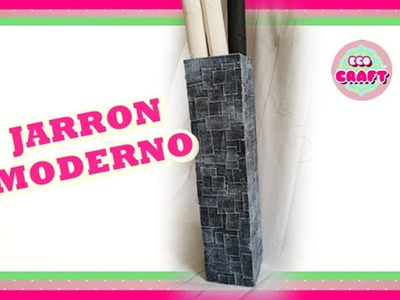 COMO HACER UN JARRON ALTO (FLORERO) Y MODERNO DE CARTON