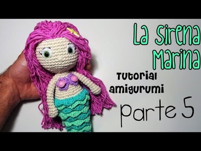 DIY Sirena Marina Parte 5 amigurumi crochet.ganchillo (tutorial)