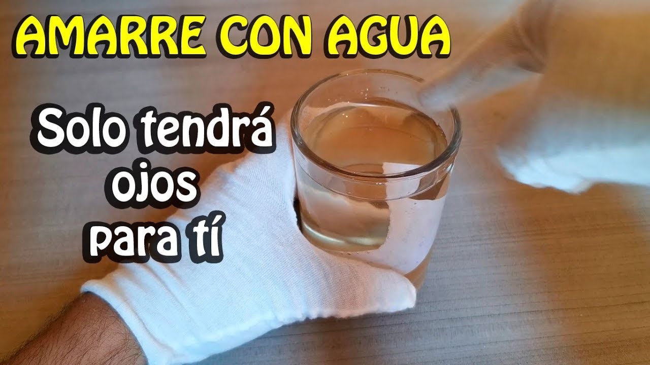 Amarre PODEROSO para que solo tenga ojos para tí (con agua)