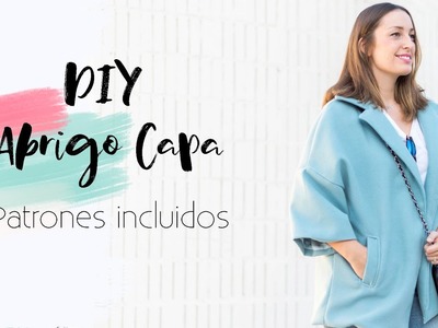 Como hacer un ABRIGO CAPA para mujer FÁCIL (patrones GRATIS incluidos) |DIY| Lorena Gil