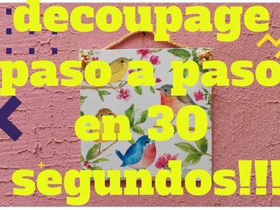 DECOUPAGE TUTORIAL PASO A PASO EN 30 SEGUNDOS  -imperdible!!! -DIY