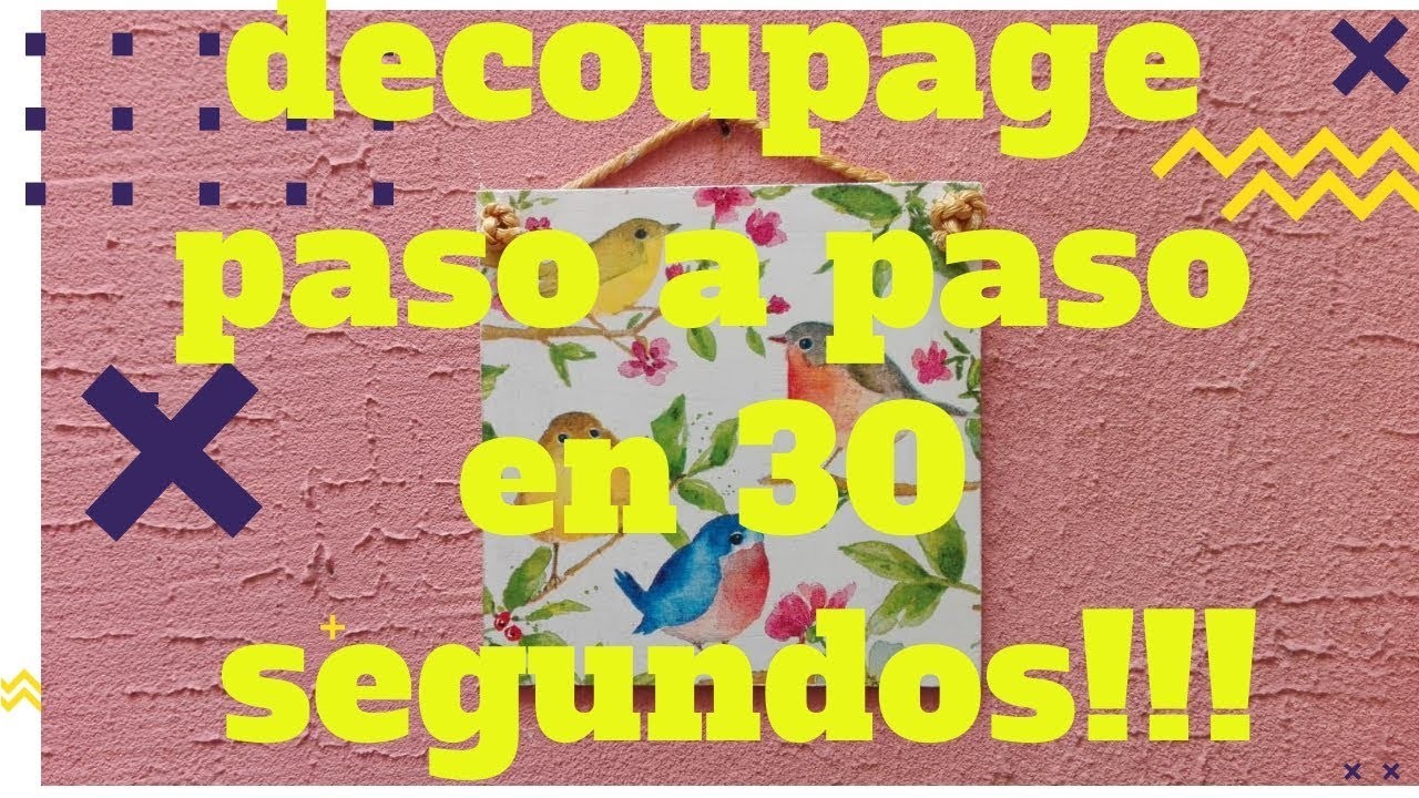 DECOUPAGE TUTORIAL PASO A PASO EN 30 SEGUNDOS  -imperdible!!! -DIY