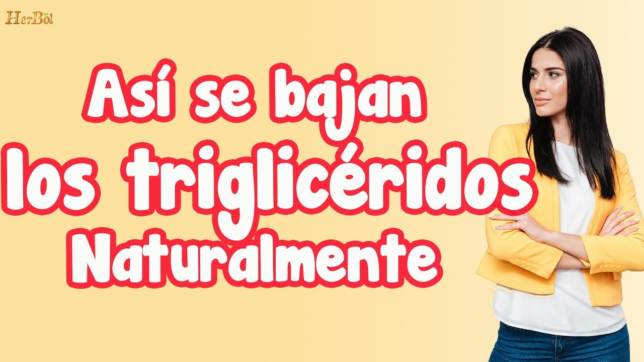 Que Alimentos sirven para bajar los Triglicéridos Rápidamente ???? Naturismo Herbol