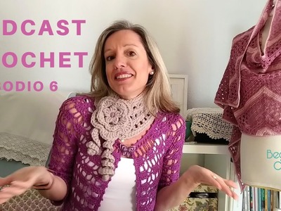 Podcast Crochet. Episodio 6. Begocasti. Proyectos nuevos y Olek