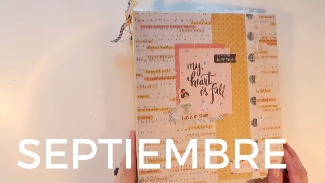 Scrapbook anual My heart is full SEPTIEMBRE