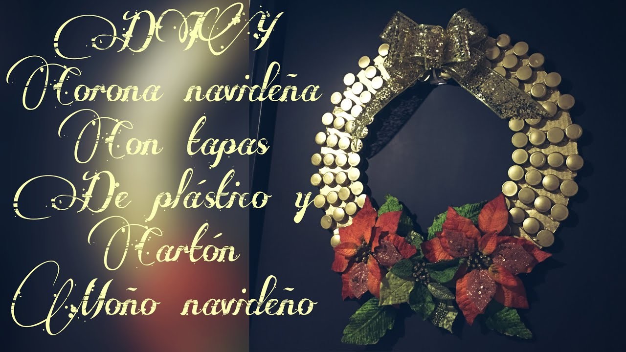 DIY. CORONA NAVIDEÑA CON TAPAS DE PLASTICO Y CARTÓN. MATERIAL RECICLADO.MOÑO NAVIDEÑO PASO A PASO