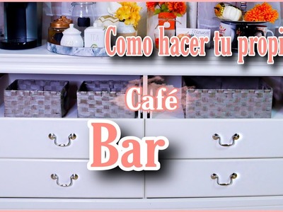 DIY  Coffee Bar. Como Hacer Tu Propia Estación Del Café ☕️
