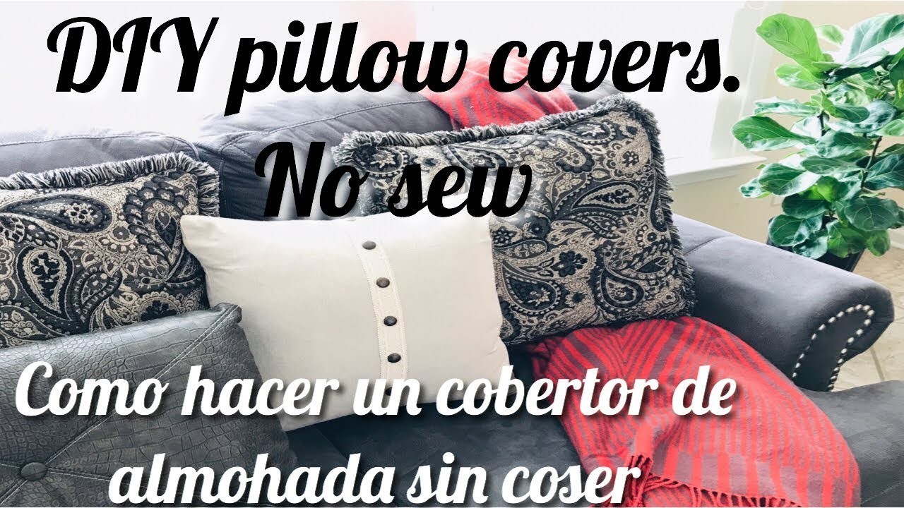 DIY NO SEW PILLOW COVERS. Cobertor de almohada sin coser. HOW TO. como hacer