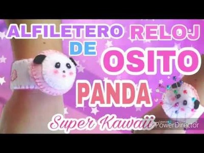ALFILETERO DE PULSERA.ALFILETERO RELOJ OSITO PANDA
