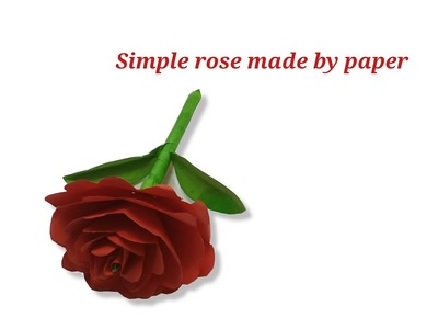 DIY How to make paper flower rose easy 2019