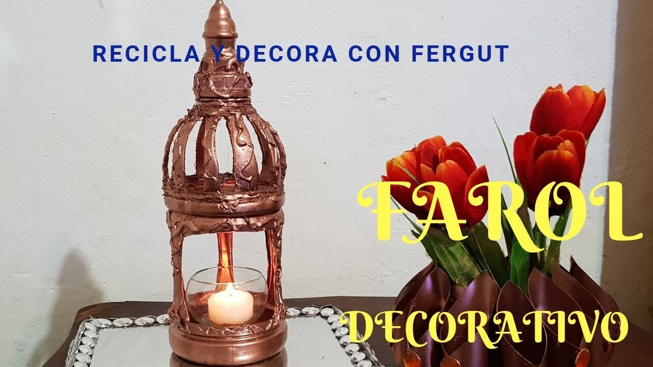 FAROL decorativo con material reciclable !!!. DIY HOW TO MAKE CANDLEHOLDER WITH RECYCLED MATERIALS