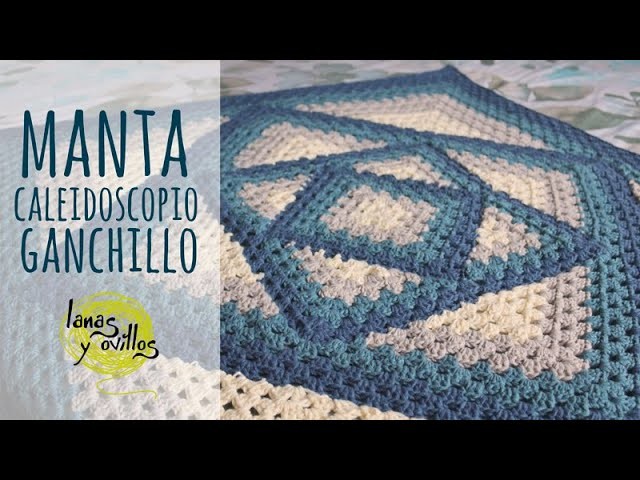 Tutorial Manta Caleidoscopio Fácil | Ganchillo - Crochet | Lanas y Ovillos