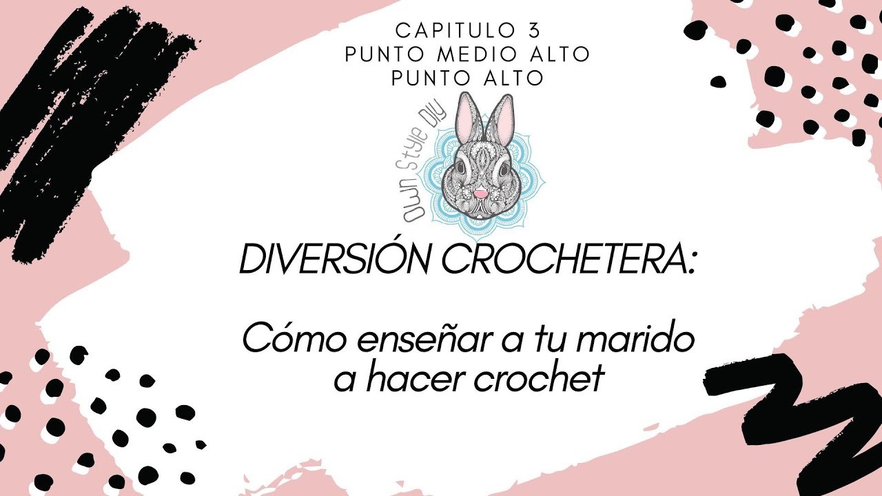 DIVERSIÓN CROCHETERA. Cómo enseñar a tú marido a hacer crochet. Paso a paso crochet. Capítulo 3