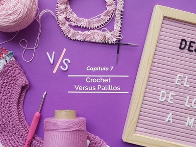 Palillos vs Crochet | Temporada 1 - Cap. 7 | Destejamos Late