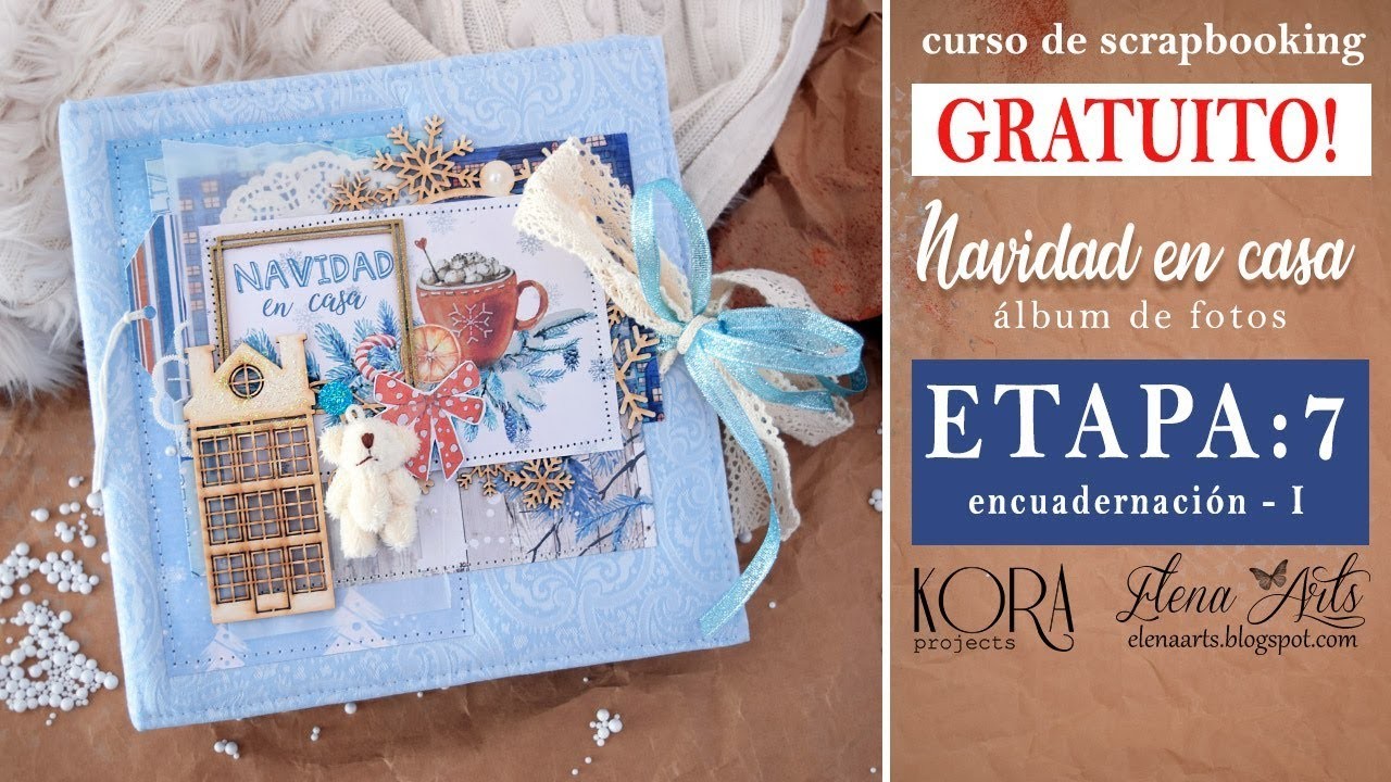 Etapa 7. Encuadernación-I. Curso GRATUITO de scrapbooking "Navidad en casa". Kora projects.