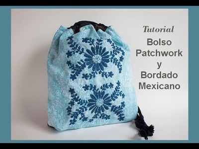 TUTORIAL Bolsa Bordado Mexicano Con PATCHWORK
